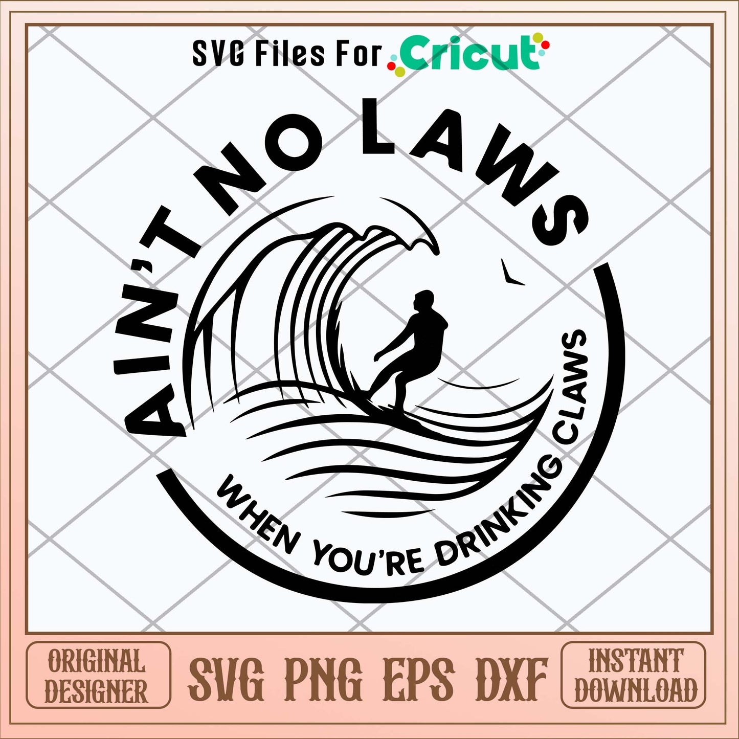 Ain_t Lo Laws When You_re Drinking Claws Svg-Svgfilesforcricut