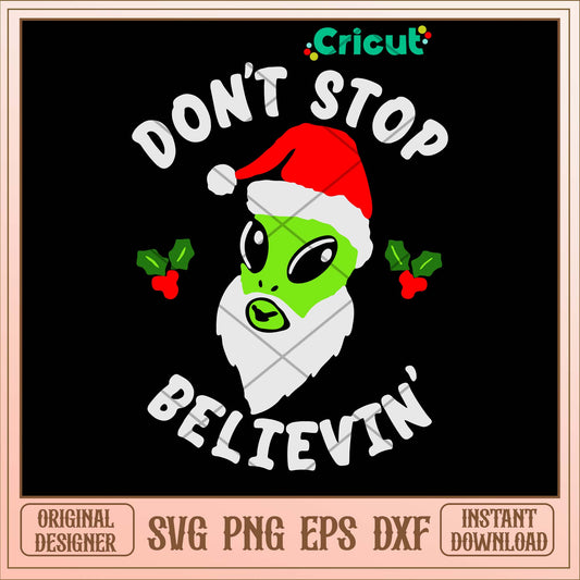 Alien Don_t Stop Belive Svg-Svgfilesforcricut