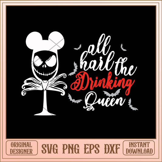 All hail the Drinking Queen svg, Jack Skellington Mickey svg bundle