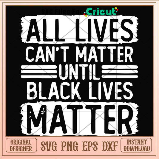All lives can't matter svg, matter svg, other svg