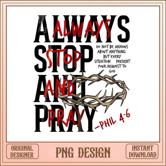 Always Stop And Pray PNG, Christian Bible Verse PNG, Faith PNG