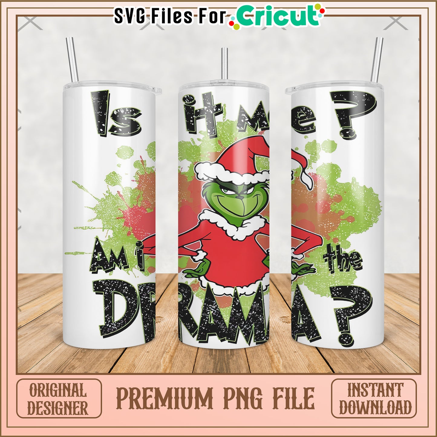 Am i the drama tumbler png, baby grinch png, grinch christmas tree png