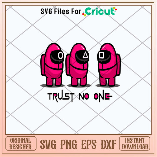 Among Us Squid Game Trust No One Svg-Svgfilesforcricut