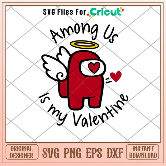 Among Us is My Valentine, Among Us is My Valentine Svg