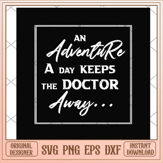 An adventure a day keeps the doctor away camping svg, An adventure a day svg, camping svg