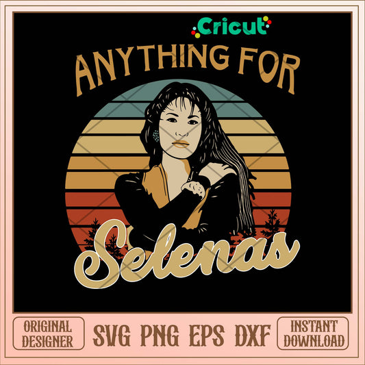 Anything For Selenas Svg-Svgfilesforcricut