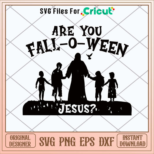 Are You Fall o Ween Jesus Svg-Svgfilesforcricut
