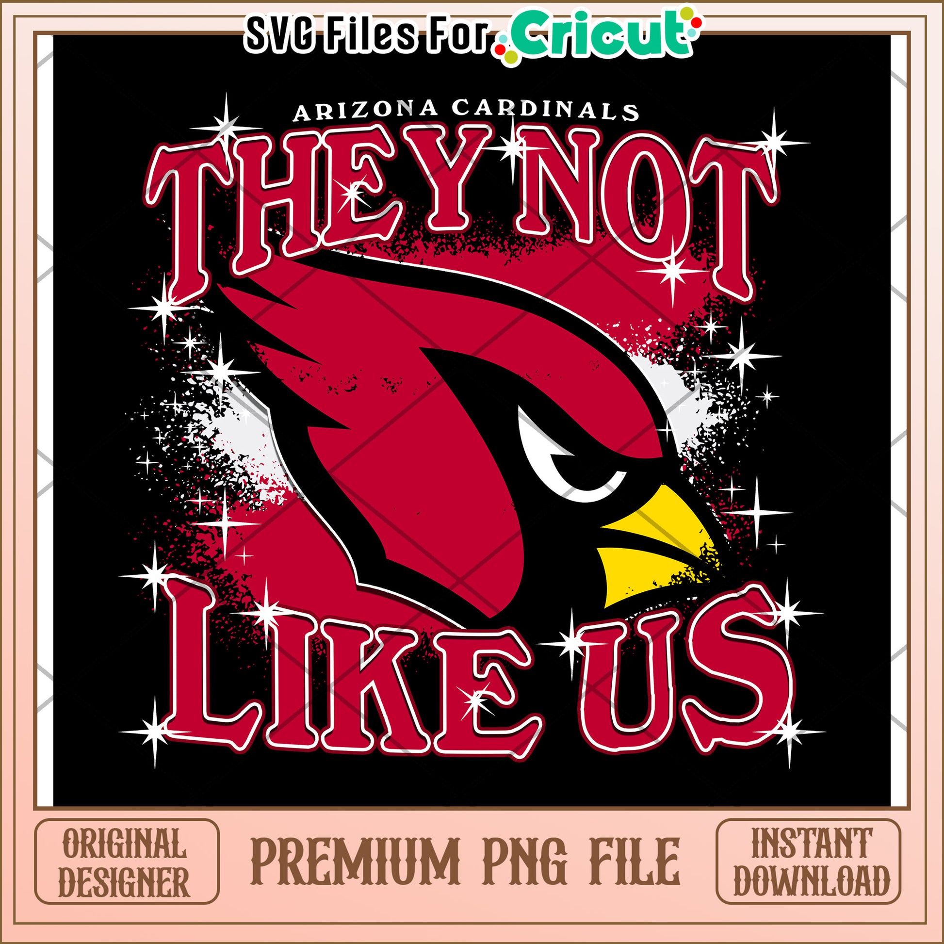 Arizona Cardinals They Not Like Us Premium PNG File for Cricut, Instant Download Design for Sports Fans