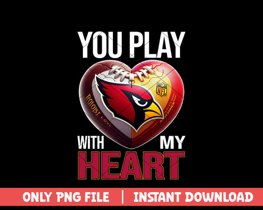 Arizona Cardinals you play with my heart png, Arizona Cardinals png