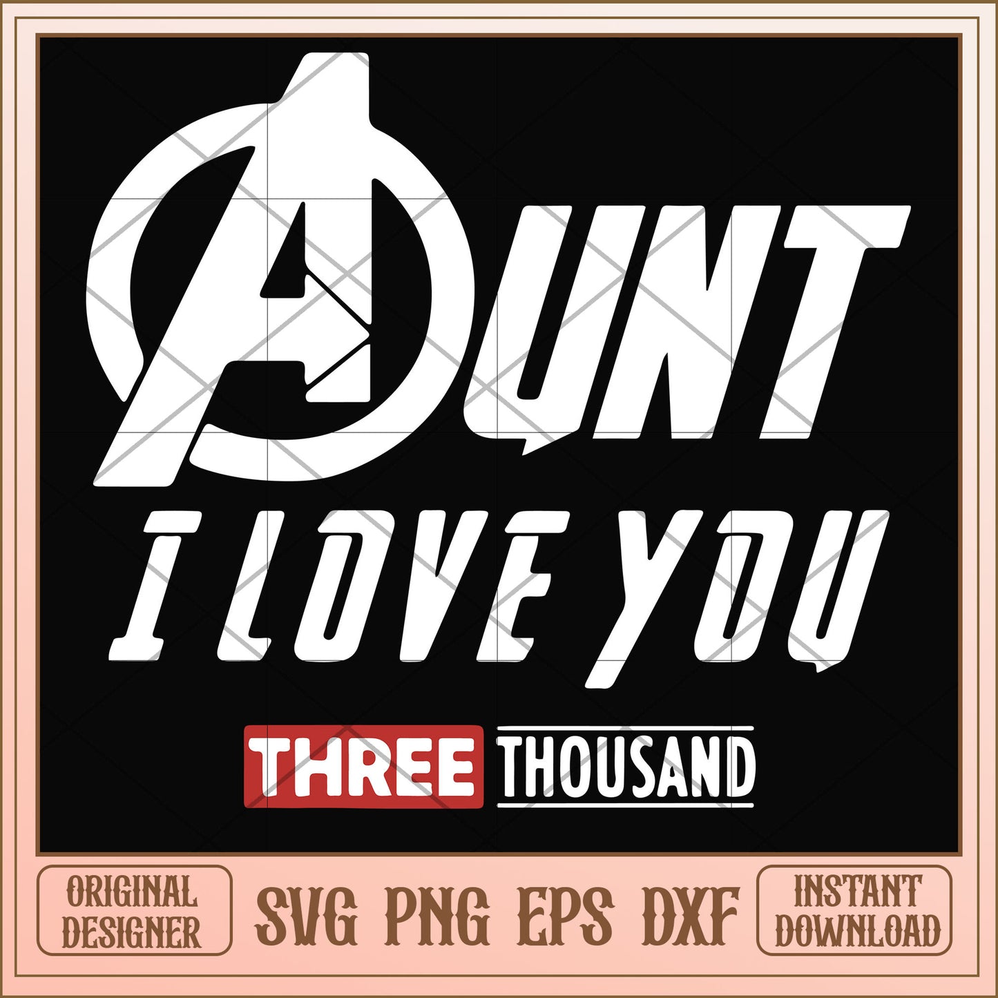 Aunt I love you three thousand svg, I love you svg, funny svg
