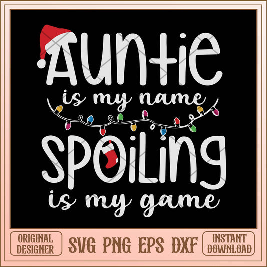 Auntie is my name spoiling is my game svg, Christmas funny quotes svg