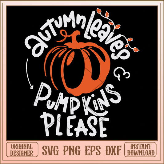 Autumn leaves pumpkins please  svg, halloween Svg, digital download