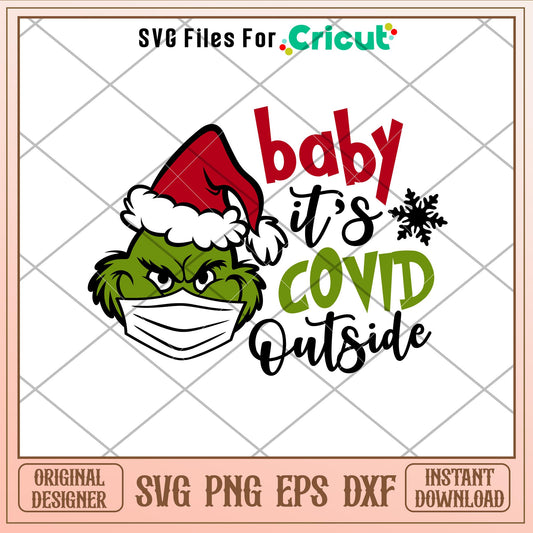 Baby Its Covid Outside Grinch Face, Baby it_s Cold Outside Svg