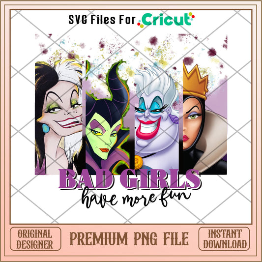 Bad Girls More Fun png, Disney characters png, Digital Download