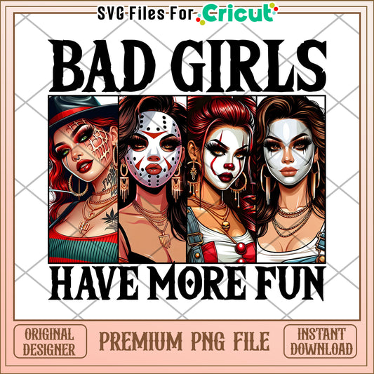 Bad girls have more fun png, spirit halloween​​​ png, halloween ends​ png