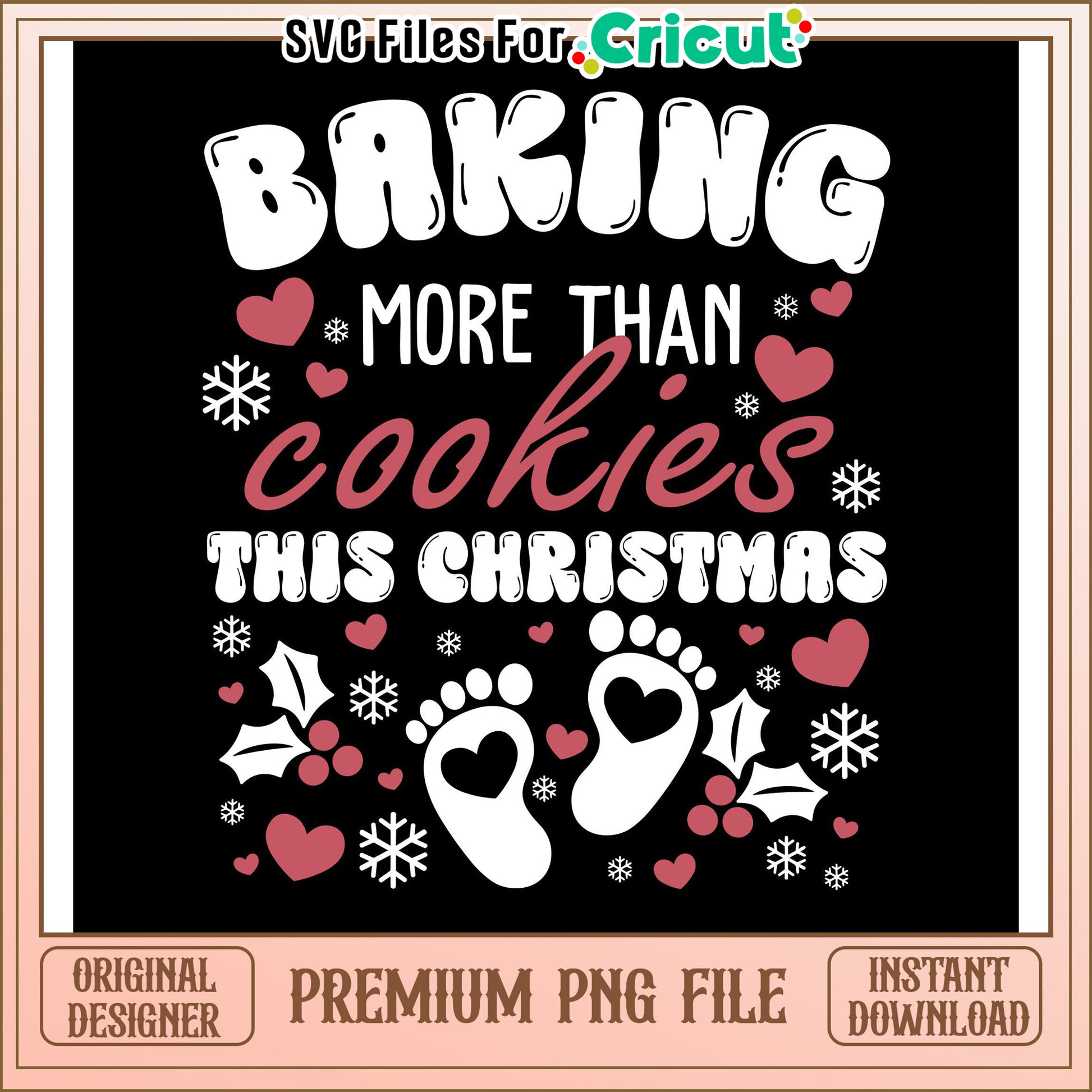 Baking More Than Cookies This Christmas, Premium PNG for Cricut