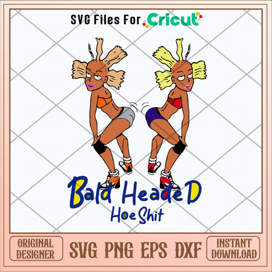 Bald Headed Hoe Shit Svg-Svgfilesforcricut