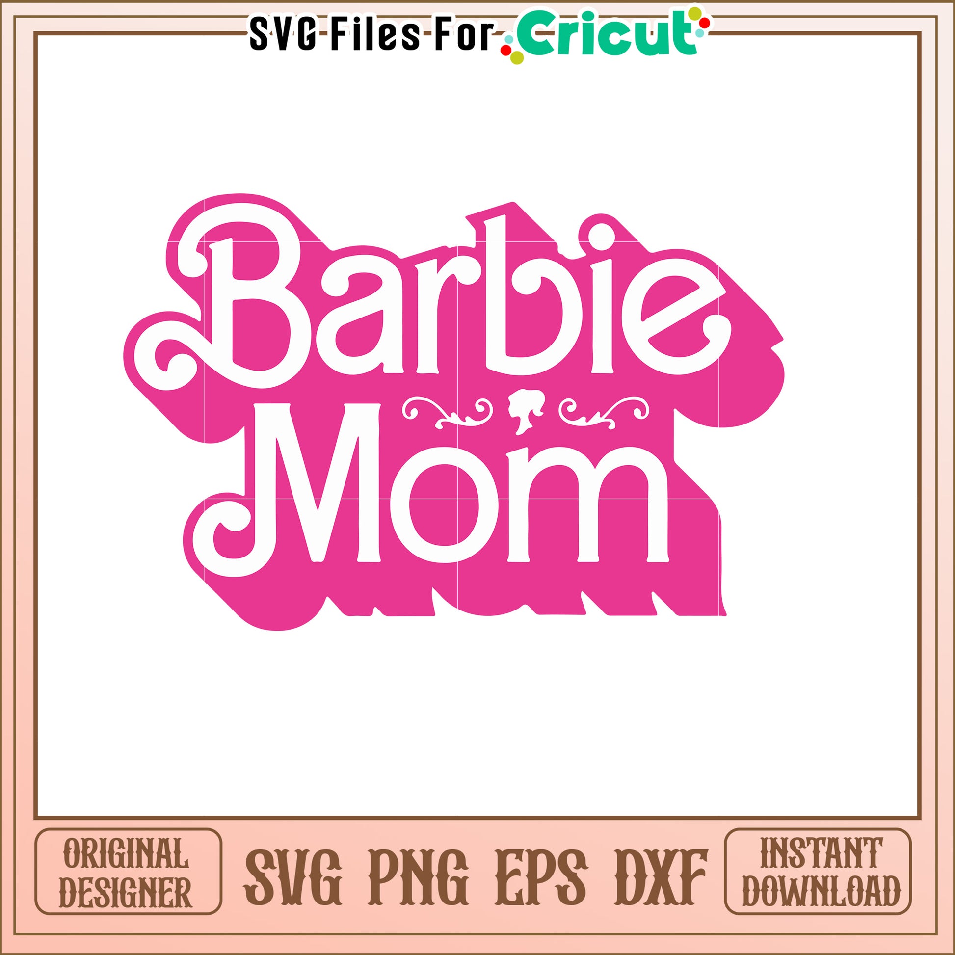 Barbie Mom SVG Cut File