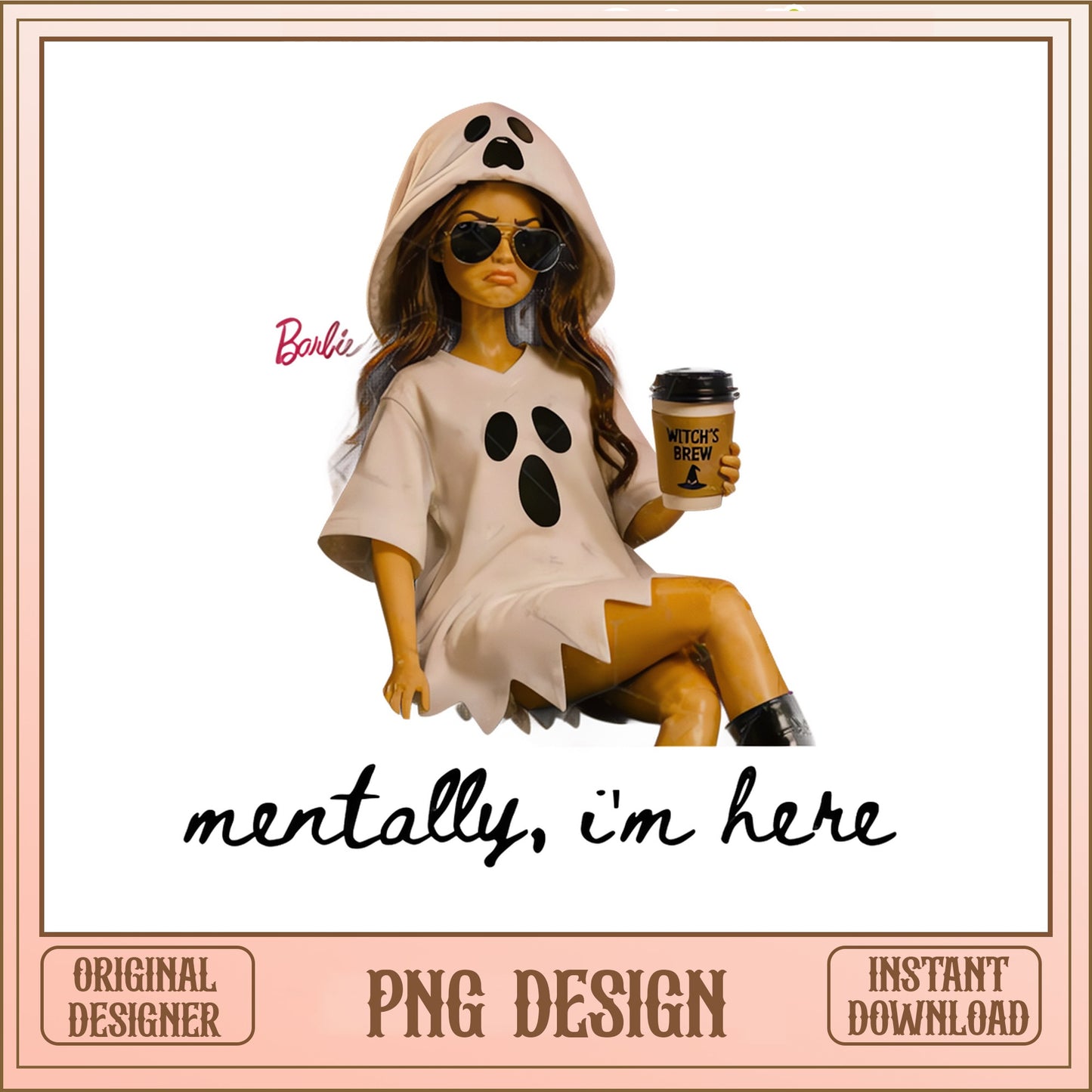 Barbie Halloween Ghost PNG, Mentally Im Here PNG, Witch PNG