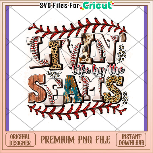 Baseball PNG Living Life by the Seams Design