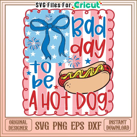 Bdd day to be a hot dog svg, funny summer quote svg, hot dog costume humor svg