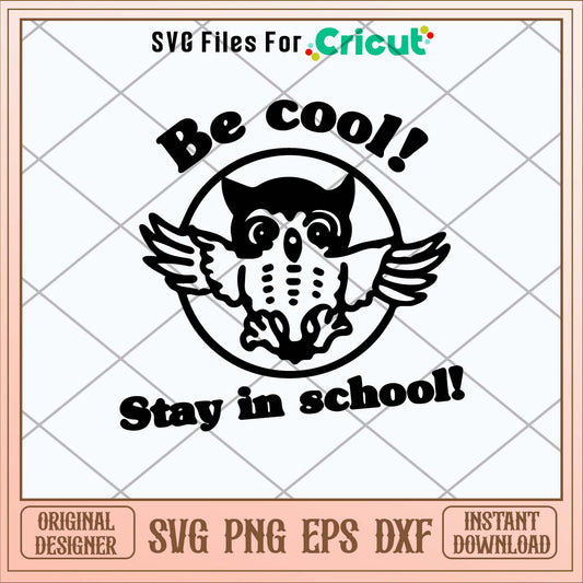 Be Cool Stay In School Svg-Svgfilesforcricut