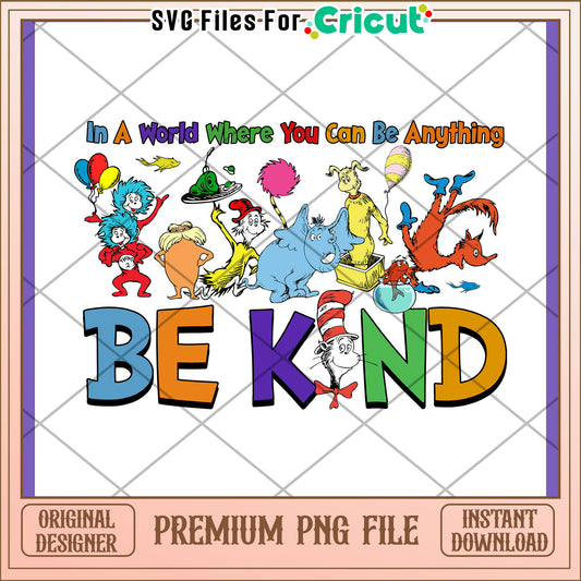 Be Kind Dr Seuss PNG Design