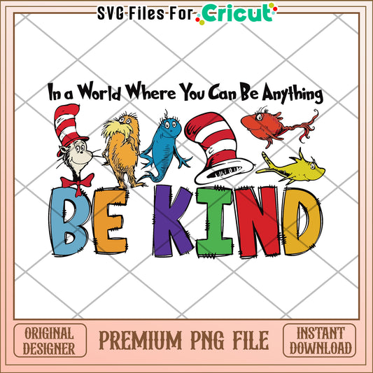 Be Kind PNG Dr Seuss Inspired Design