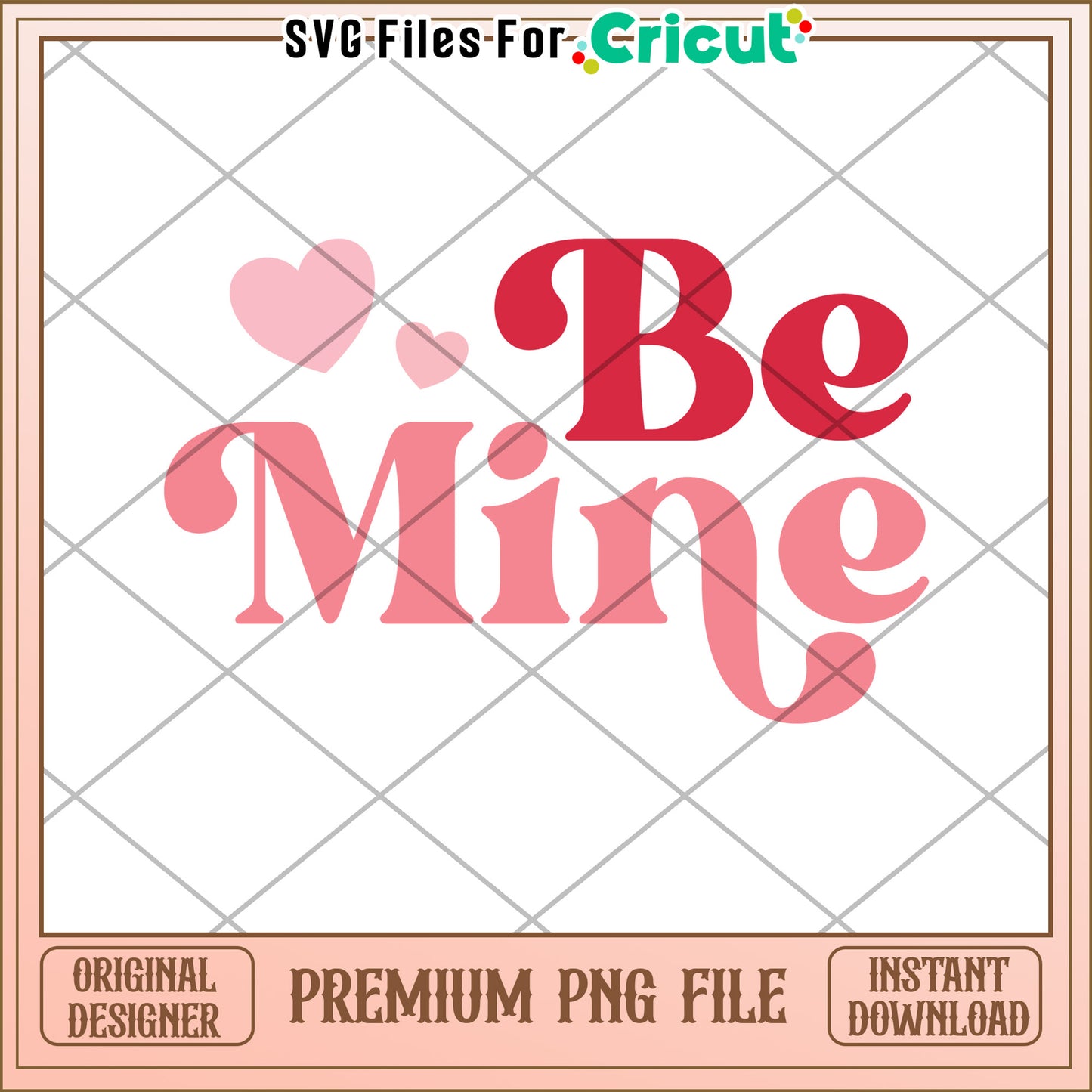 Be Mine Valentine PNG Cricut Design