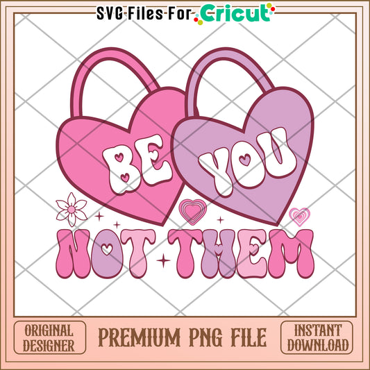 Be You Not Them PNG Design