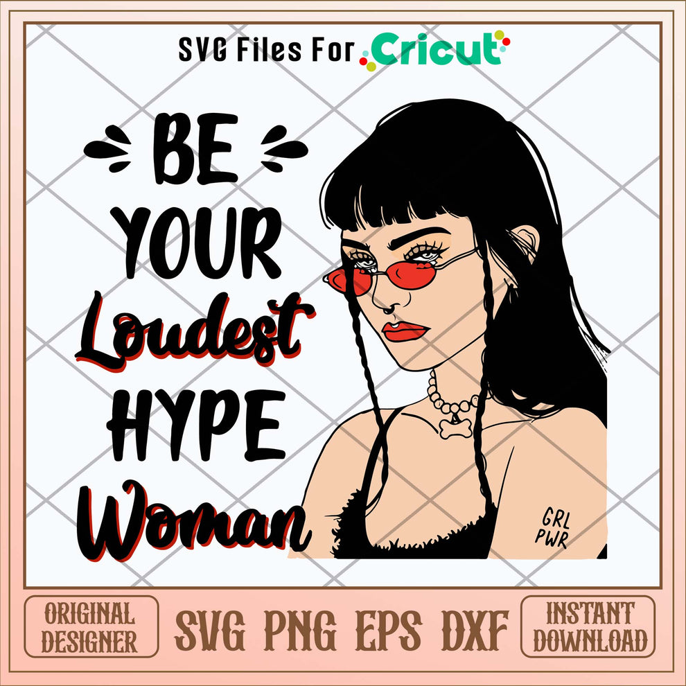 Be Your Loudest Hype Woman Svg-Svgfilesforcricut – svg files for cricut