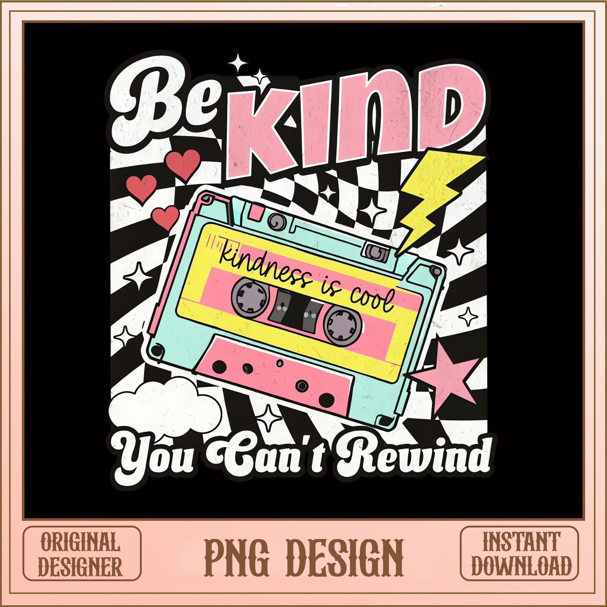 Be Kind You Can't Rewind PNG, Retro Cassette Tape, Kindness PNG