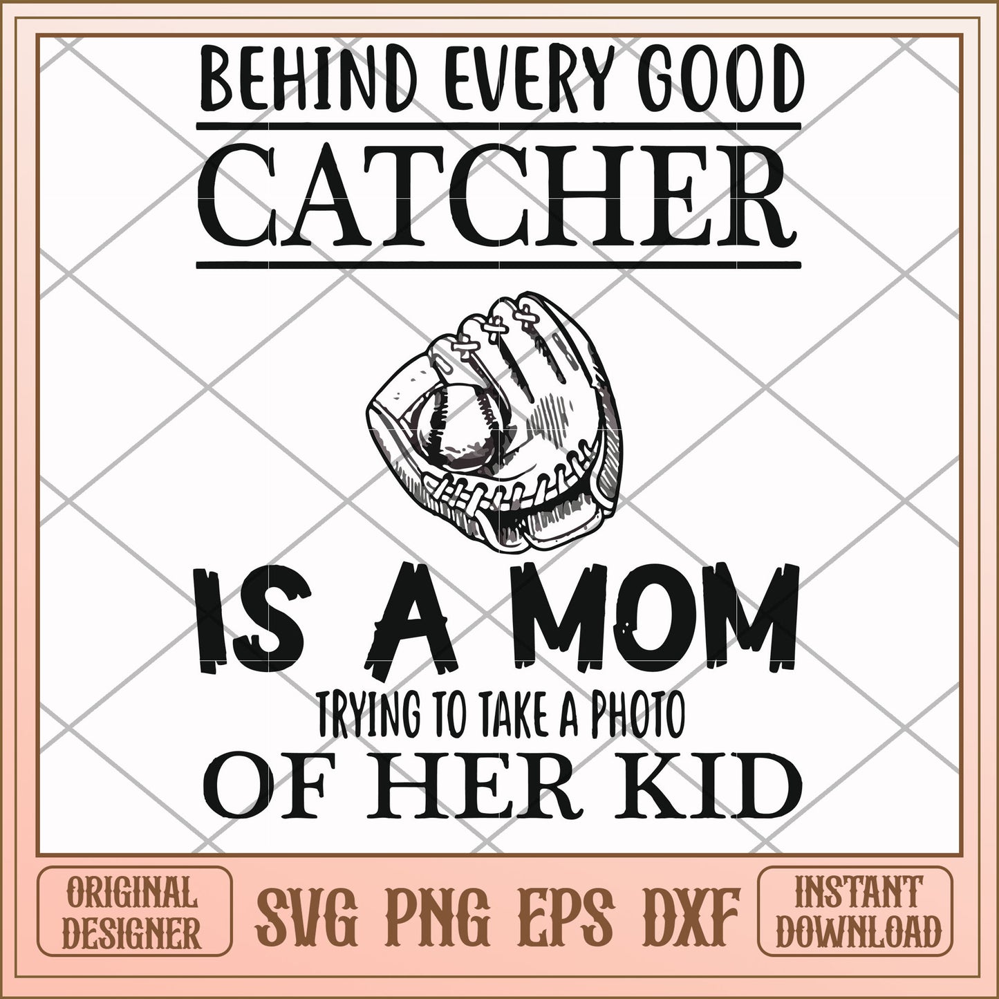 Behind every good catcher svg, catcher svg, funny svg