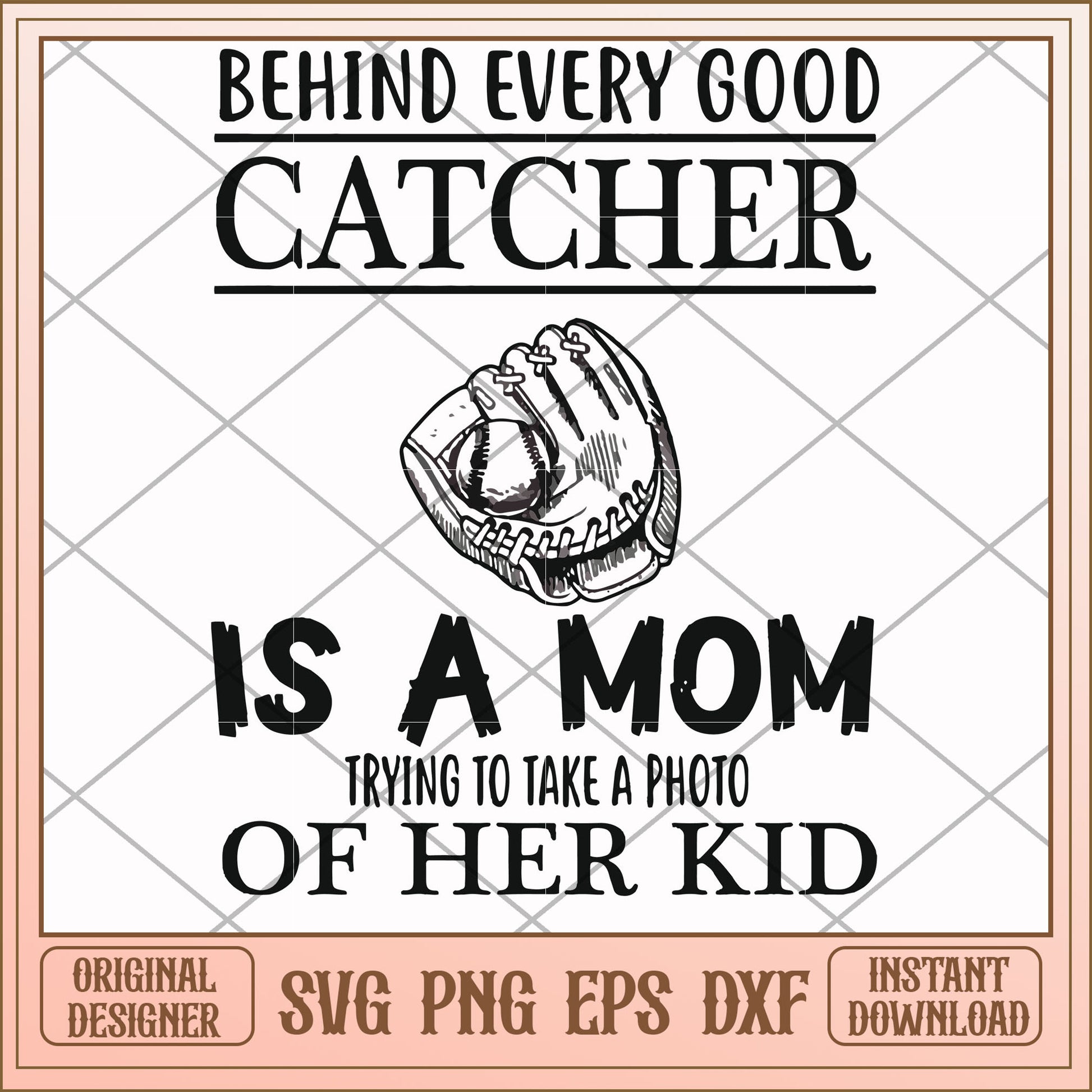 Behind every good catcher svg, catcher svg, funny svg