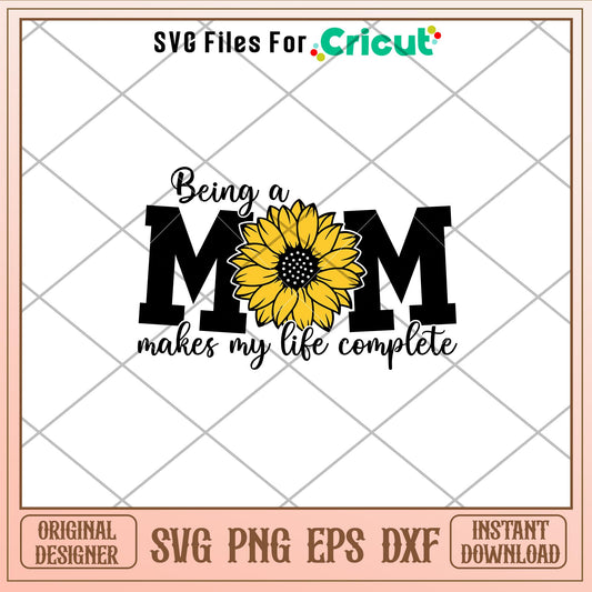 Being A Mom Makes My Life Complete, Being A Mom Makes My Life Complete Svg