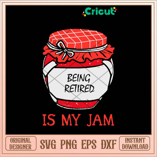 Being Retired Is My Jam Svg-Svgfilesforcricut