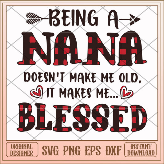 Being a Nana doesn't make me old svg, make me old svg, funny svg