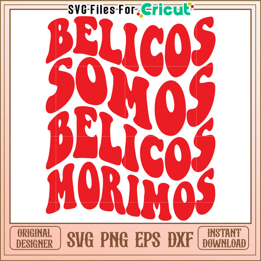 Belicos somos belicos moricos svg, mexican street style svg, regional urbano design svg