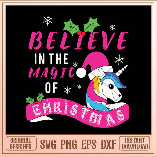 Believe in the magic of christmas svg, Christmas unicorn svg bundle