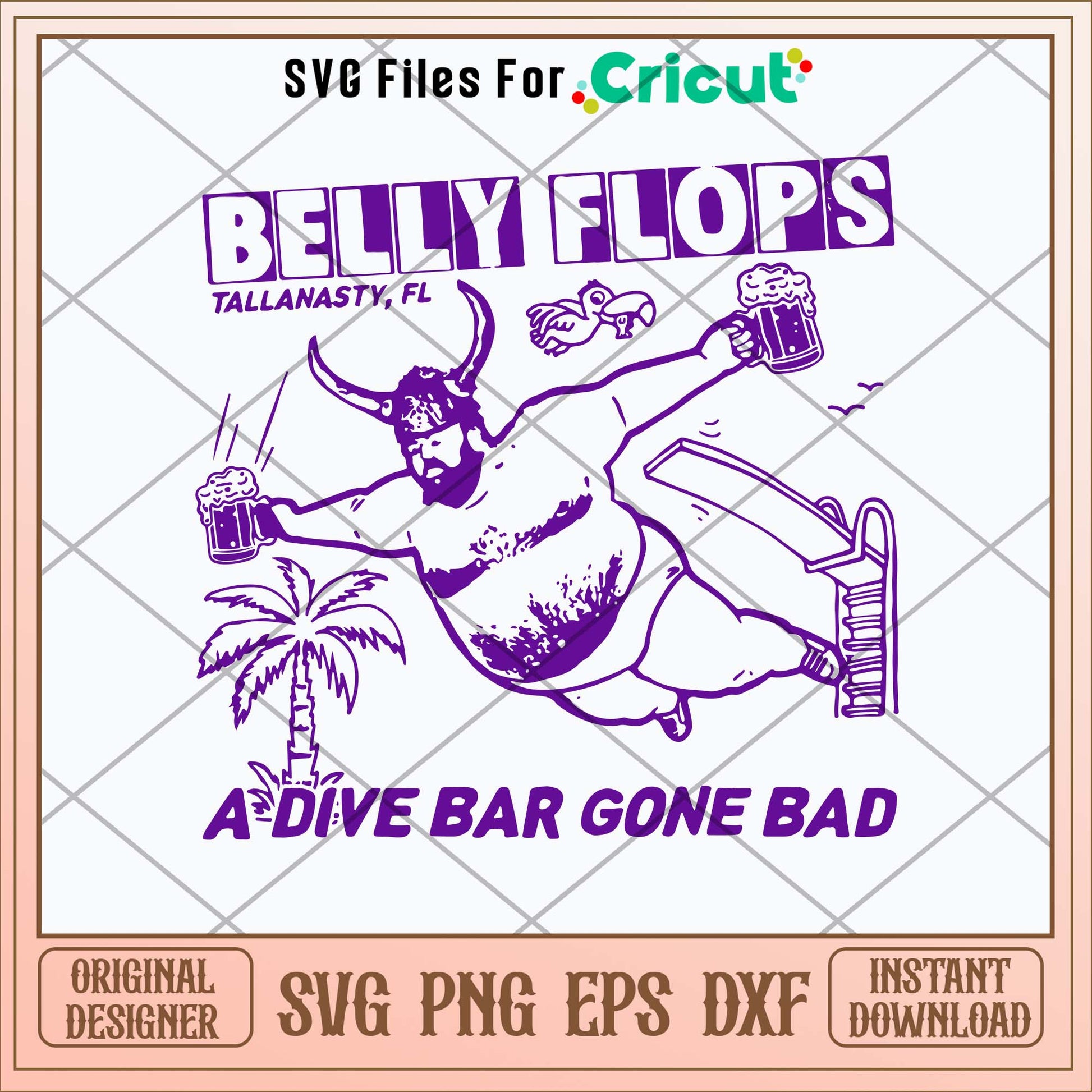 Belly Flop Tallanasty Fl A Dive Bar Gone Bad Svg-Svgfilesforcricut