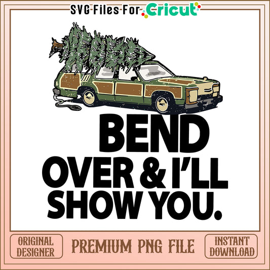 Bend Over And I Will Show You, Funny Christmas Car PNG Design