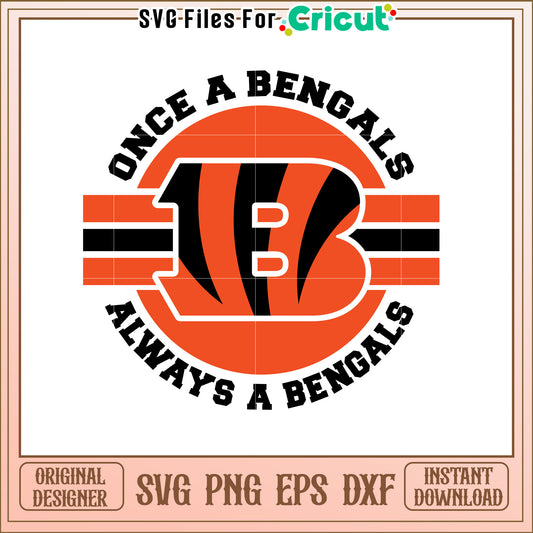 Bengals SVG Once A Bengals Always A Bengals