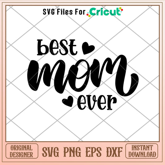 Best Mom Ever 1, Best Mom Ever Svg