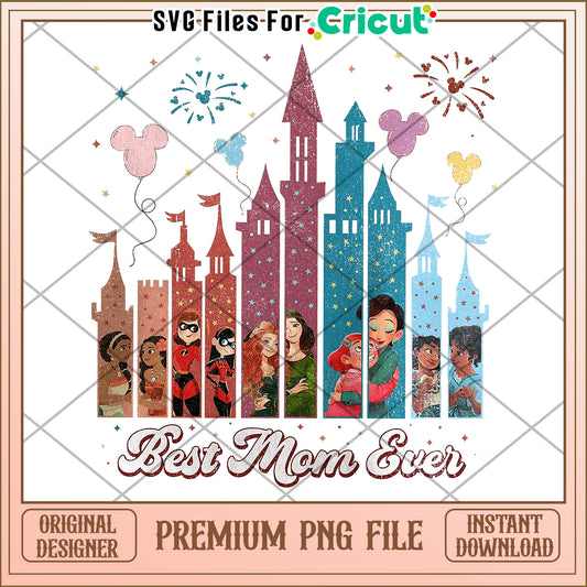 Best Mom Ever Disney Princess PNG