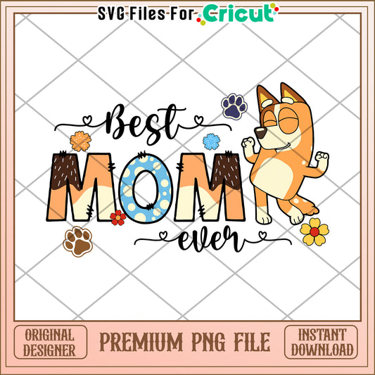 Best Mom Ever PNG Dog Design