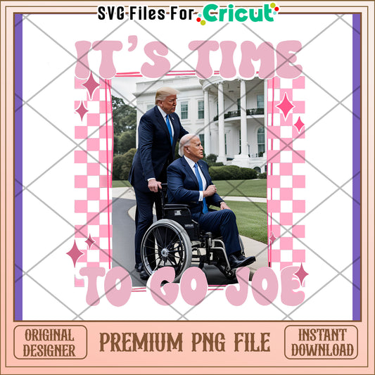 Biden & Trump PNG Design Its Time To Go Joe