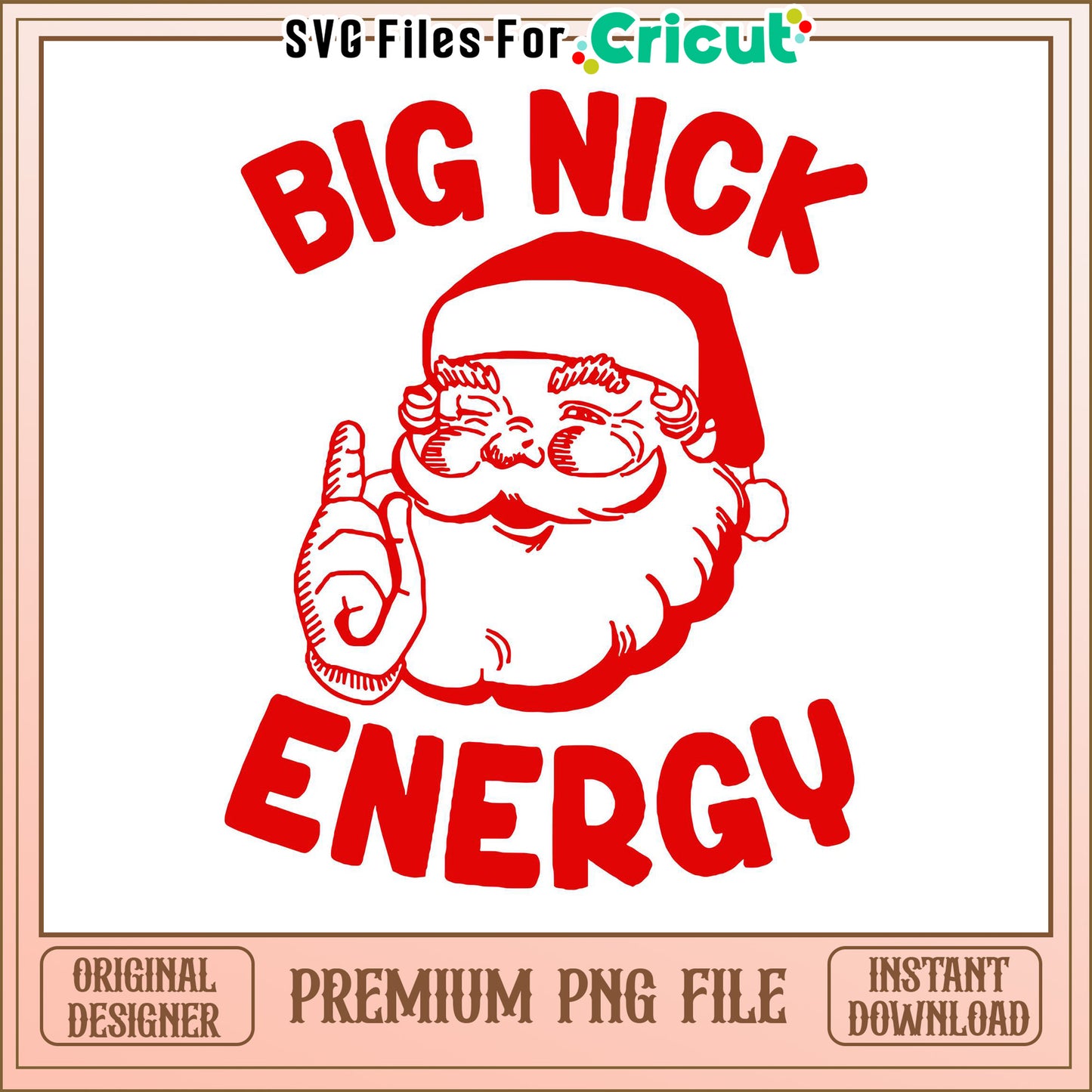 Big Nick Energy Christmas PNG design for holiday crafts, perfect gift