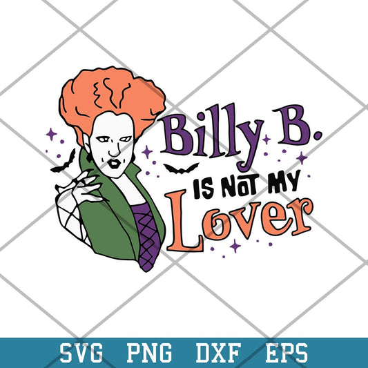 Billy Butcherson Is Not My Lover Hocus Pocus Svg, Hocus Pocus Svg-Svgfilesforcricut