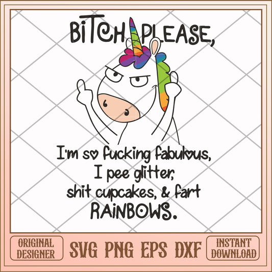 Bitch please I'm so fucking fabulous svg, fucking fabulous svg, funny svg