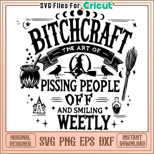 Bitchcraft the artof pissing people svg, cartoons characters svg, halloween costumes svg